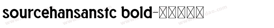 sourcehansanstc bold字体转换